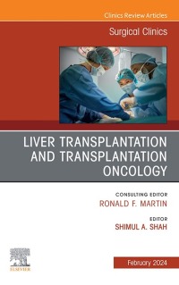 Cover image: Liver Transplantation and Transplantation Oncology, An Issue of Surgical Clinics 1st edition 9780443129872