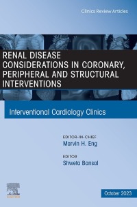 Cover image: Renal Disease and coronary, peripheral and structural interventions, An Issue of Interventional Cardiology Clinics 1st edition 9780443129933