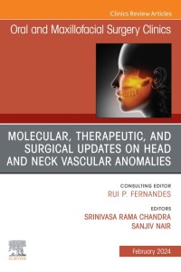 Cover image: Vascular Lesions, An Issue of Oral and Maxillofacial Surgery Clinics of North America 1st edition 9780443130151