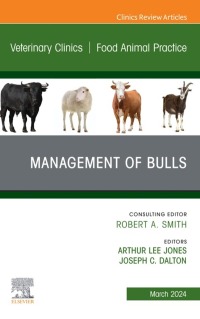 Imagen de portada: Management of Bulls, An Issue of Veterinary Clinics of North America: Food Animal Practice 1st edition 9780443130212