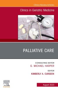 Cover image: Palliative Care, An Issue of Clinics in Geriatric Medicine 1st edition 9780443130298