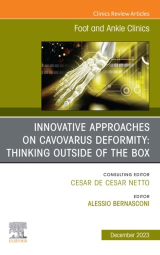 Imagen de portada: Innovative Approaches on Cavovarus Deformity: Thinking Outside of the Box, An issue of Foot and Ankle Clinics of North America 1st edition 9780443130557