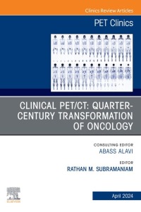 Imagen de portada: Clinical PET/CT: Quarter-Century Transformation of Oncology, An Issue of PET Clinics 1st edition 9780443130694