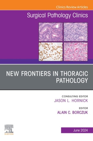 Imagen de portada: New Frontiers in Thoracic Pathology, An Issue of Surgical Pathology Clinics 1st edition 9780443130854