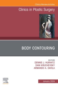 表紙画像: Body Contouring, An Issue of Clinics in Plastic Surgery 1st edition 9780443130953