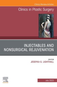 Cover image: Injectables and Nonsurgical Rejuvenation, An Issue of Clinics in Plastic Surgery 1st edition 9780443130977