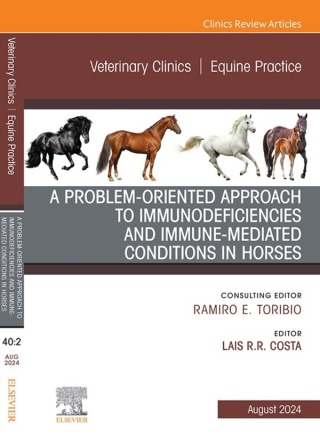 Imagen de portada: A Problem-Oriented Approach to Immunodeficiencies and Immune-Mediated Conditions in Horses, An Issue of Veterinary Clinics of North America: Equine Practice 1st edition 9780443131097
