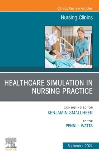 Cover image: Healthcare Simulation in Nursing Practice, An Issue of Nursing Clinics 1st edition 9780443131110