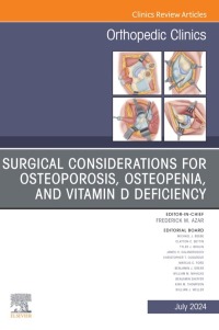 Immagine di copertina: Surgical Considerations for Osteoporosis, Osteopenia, and Vitamin D Deficiency, An Issue of Orthopedic Clinics 1st edition 9780443131394