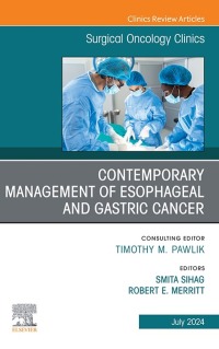 Imagen de portada: Contemporary Management of Esophageal and Gastric Cancer, An Issue of Surgical Oncology Clinics of North America 1st edition 9780443131615