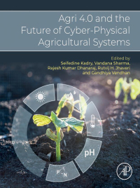 Omslagafbeelding: Agri 4.0 and the Future of Cyber-Physical Agricultural Systems 1st edition 9780443131851