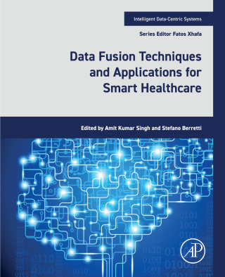 Cover image: Data Fusion Techniques and Applications for Smart Healthcare 1st edition 9780443132339