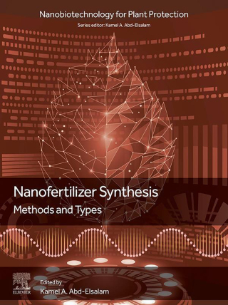 صورة الغلاف: Nanofertilizer Synthesis: Methods and Types 1st edition 9780443135354