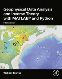 Cover image: Geophysical Data Analysis and Inverse Theory with MATLAB® and Python 5th edition 9780443137945
