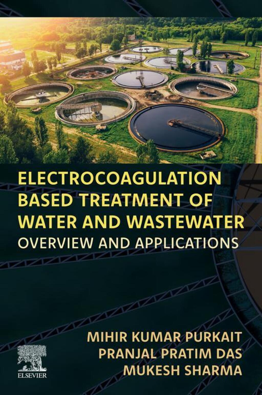 Electrocoagulation Based Treatment of Water and Wastewater Overview and Applications 1st Edition