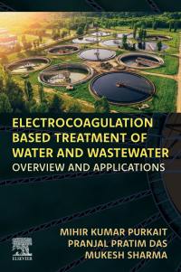 Immagine di copertina: Electrocoagulation Based Treatment of Water and Wastewater 1st edition 9780443138928