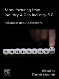 Imagen de portada: Manufacturing from Industry 4.0 to Industry 5.0 1st edition 9780443139246