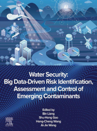 Cover image: Water Security: Big Data-Driven Risk Identification, Assessment and Control of Emerging Contaminants 1st edition 9780443141706