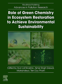 Cover image: Role of Green Chemistry in Ecosystem Restoration to Achieve Environmental Sustainability 1st edition 9780443152917
