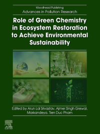 Omslagafbeelding: Role of Green Chemistry in Ecosystem Restoration to Achieve Environmental Sustainability 1st edition 9780443152917