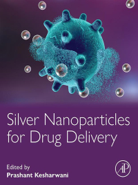 Cover image: Silver Nanoparticles for Drug Delivery 1st edition 9780443153433