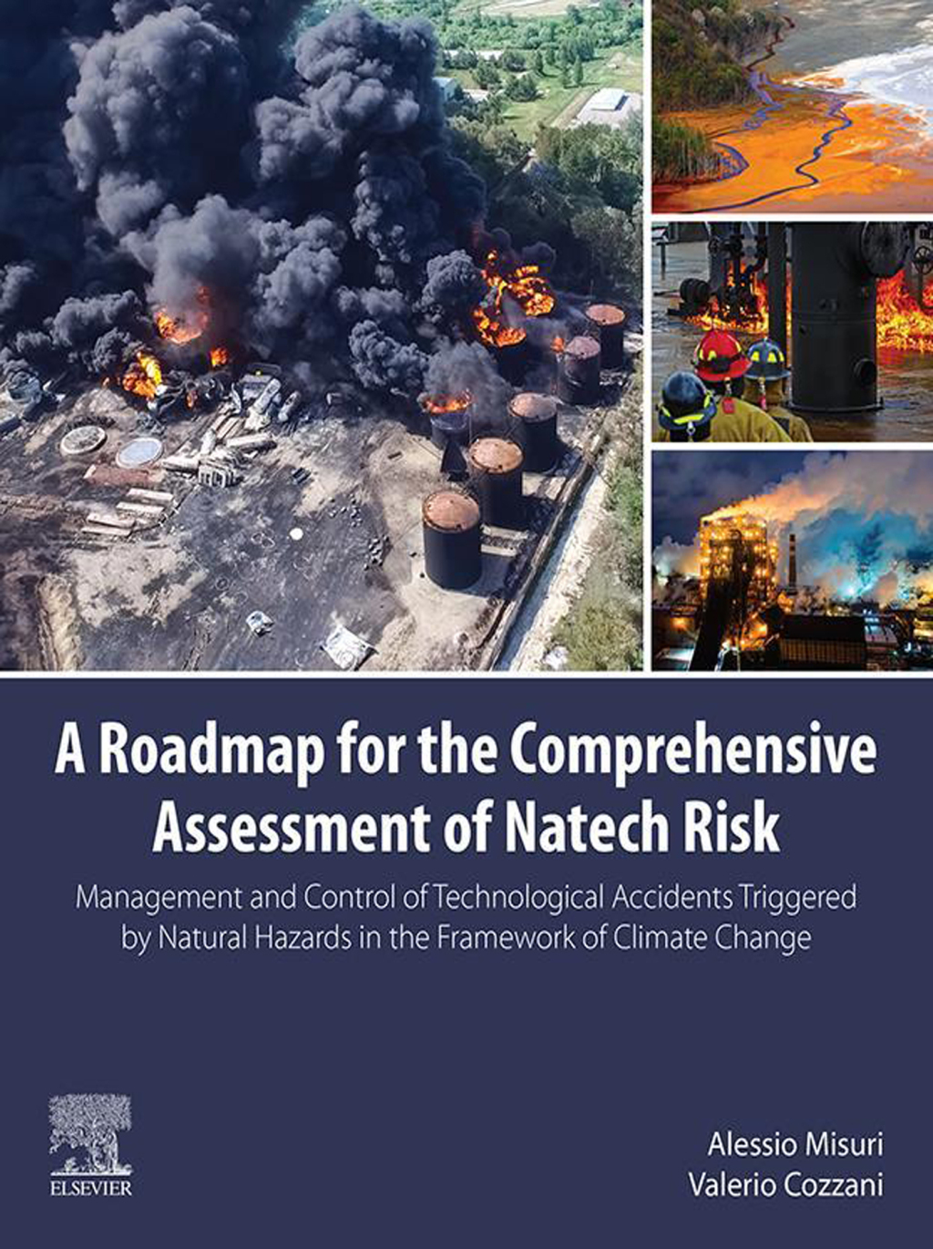 A Roadmap for the Comprehensive Assessment of Natech Risk Management and Control of Technological Accidents Triggered by Natural Hazards in the Framework of Climate Change 1st Edition