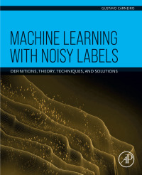 Immagine di copertina: Machine Learning with Noisy Labels 1st edition 9780443154416