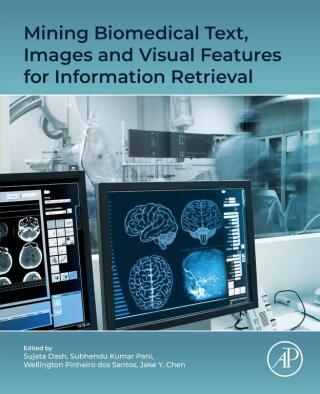 Cover image: Mining Biomedical Text, Images and Visual Features for Information Retrieval 9780443154522