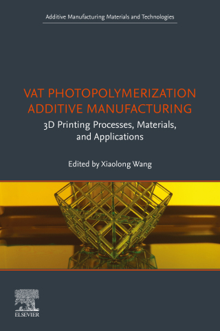 Titelbild: Vat Photopolymerization Additive Manufacturing 1st edition 9780443154874