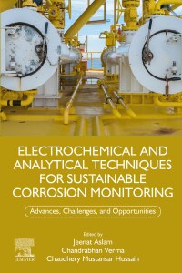 Omslagafbeelding: Electrochemical and Analytical Techniques for Sustainable Corrosion Monitoring 1st edition 9780443157837