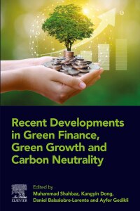 Cover image: Recent Developments in Green Finance, Green Growth and Carbon Neutrality 9780443159367