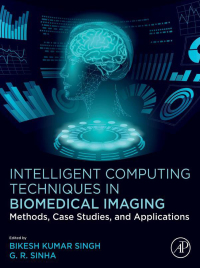 Cover image: Intelligent Computing Techniques in Biomedical Imaging 1st edition 9780443159992