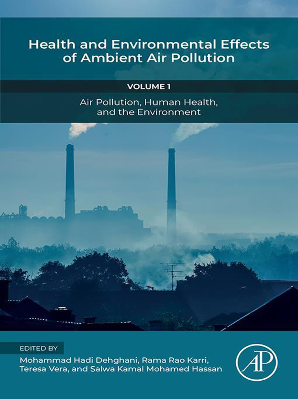 Health and Environmental Effects of Ambient Air Pollution Volume 1: Air Pollution, Human Health, and the Environment 1st Edition