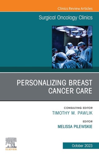 Immagine di copertina: Personalizing Breast Cancer Care, An Issue of Surgical Oncology Clinics of North America 1st edition 9780443181757