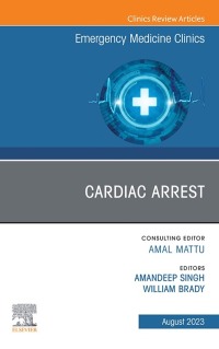 صورة الغلاف: Cardiac Arrest, An Issue of Emergency Medicine Clinics of North America 1st edition 9780443181993