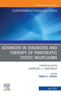 Cover image: Advances in Diagnosis and Therapy of Pancreatic Cystic Neoplasms, An Issue of Gastrointestinal Endoscopy Clinics 1st edition 9780443182013