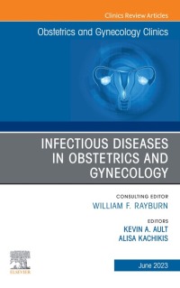 Imagen de portada: Infectious Diseases in Obstetrics and Gynecology, An Issue of Obstetrics and Gynecology Clinics 1st edition 9780443182051