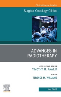 Cover image: Advances in Radiotherapy, An Issue of Surgical Oncology Clinics of North America 1st edition 9780443182136