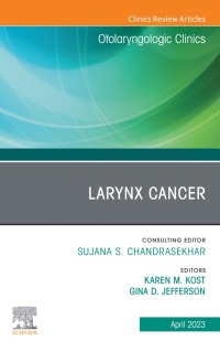 Imagen de portada: Larynx Cancer, An Issue of Otolaryngologic Clinics of North America 1st edition 9780443182228