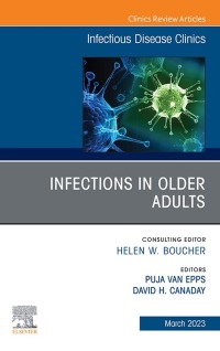 Cover image: Infections in Older Adults, An Issue of Infectious Disease Clinics of North America 1st edition 9780443182242