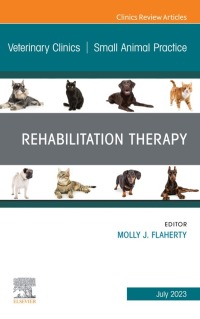 Immagine di copertina: Rehabilitation Therapy, An Issue of Veterinary Clinics of North America: Small Animal Practice 1st edition 9780443182280