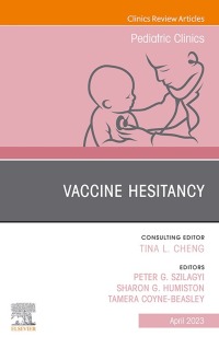 Omslagafbeelding: Vaccine Hesitancy, An Issue of Pediatric Clinics of North America 1st edition 9780443182303