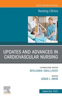 Titelbild: Updates and Advances in Cardiovascular Nursing, An Issue of Nursing Clinics 1st edition 9780443182488