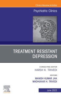 Omslagafbeelding: Treatment Resistant Depression, An Issue of Psychiatric Clinics of North America 1st edition 9780443182525