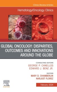 Imagen de portada: Global Oncology: Disparities, Outcomes and Innovations Around the Globe, An Issue of Hematology/Oncology Clinics of North America 1st edition 9780443182587