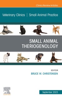 Omslagafbeelding: Small Animal Theriogenology Volume 53, Issue 5, An Issue of Veterinary Clinics of North America: Small Animal Practice 1st edition 9780443182662