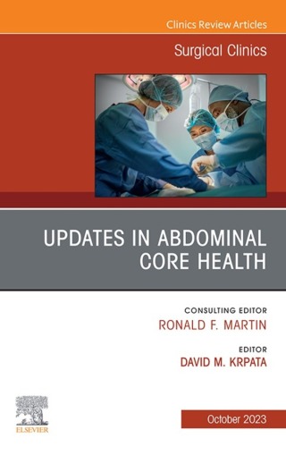 Immagine di copertina: Updates in Abdominal Core Health, An Issue of Surgical Clinics 1st edition 9780443182686