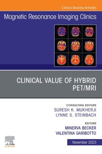 表紙画像: Clinical Value of Hybrid PET/MRI, An Issue of Magnetic Resonance Imaging Clinics of North America 1st edition 9780443182723