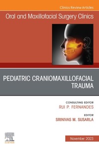 Cover image: Pediatric Craniomaxillofacial Trauma, An Issue of Oral and Maxillofacial Surgery Clinics of North America 1st edition 9780443182808