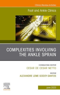 Omslagafbeelding: Complexities Involving the Ankle Sprain, An issue of Foot and Ankle Clinics of North America 1st edition 9780443182907